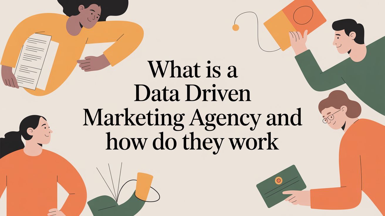 What Is a Data Driven Marketing Agency and How Do They Work?