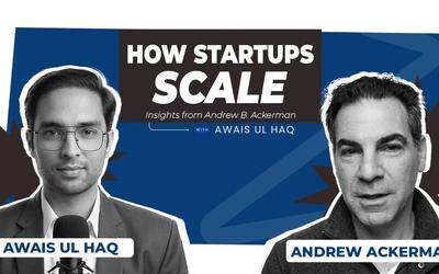 Discovery & Scaling of a Startup: Insights from Andrew B. Ackerman