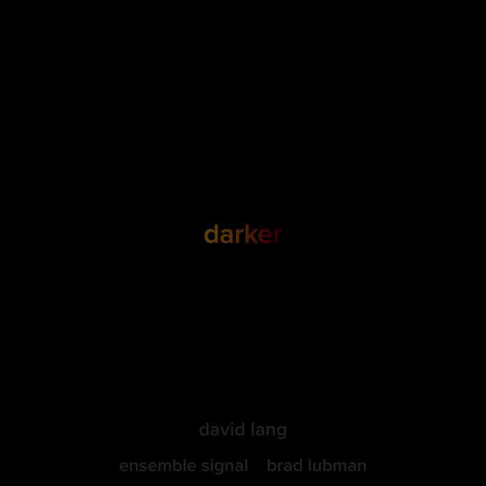David Lang • Darker