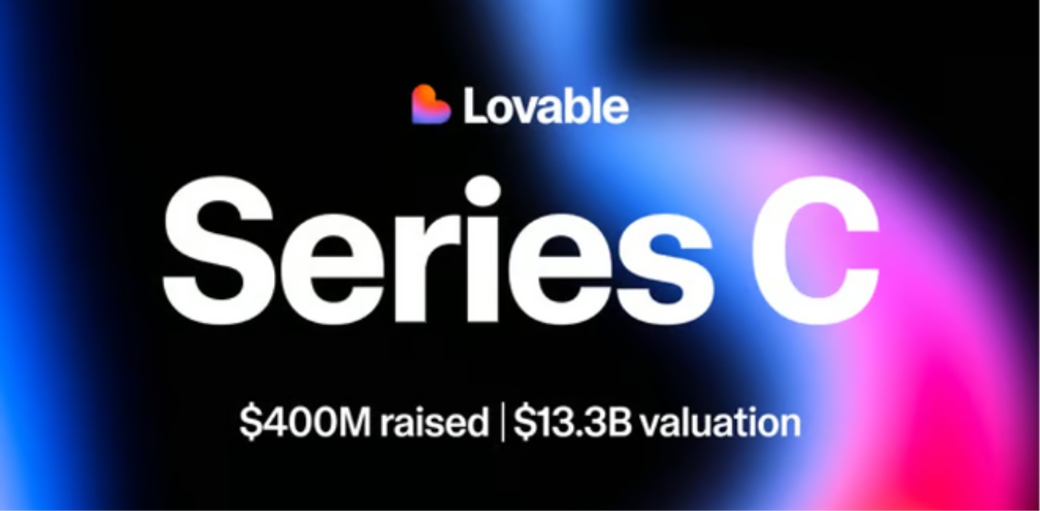 The image features a vibrant background with the text highlighting Lovable's Series C funding round. It announces that the company has raised $400 million and achieved a valuation of $13.3 billion.