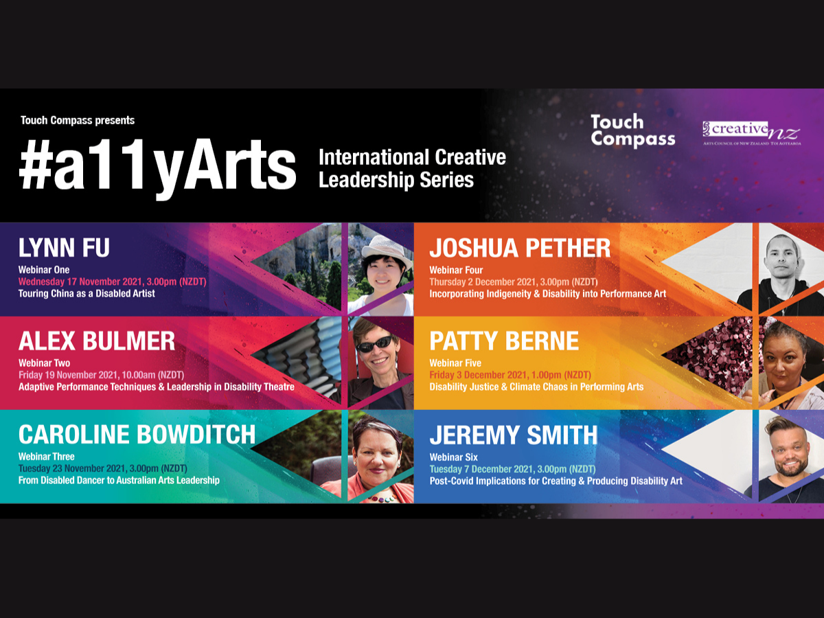 Touch Compass presents #a11yArts: International Creative Leadership Series
featuring arts and theatre experts from Australia, Canada, China, and the United States.