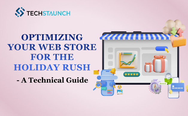 Optimizing Your Web Store for the Holiday Rush: A Technical Guide