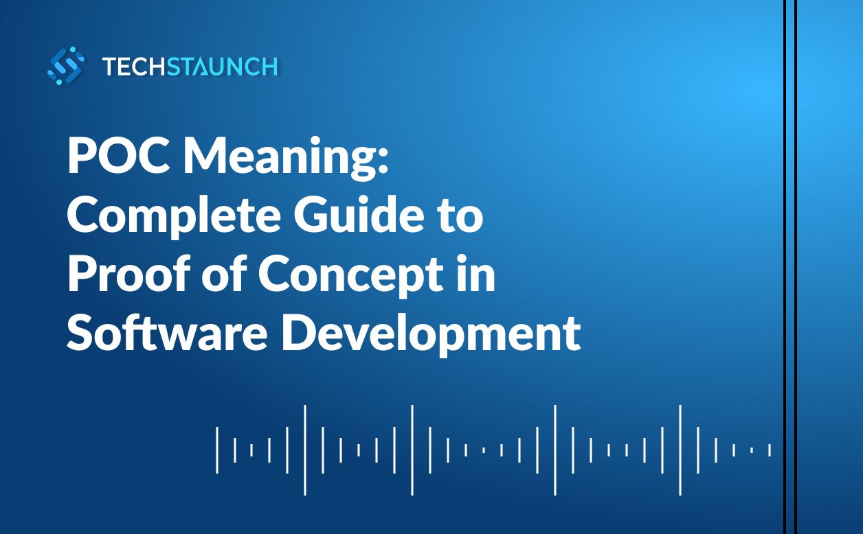 POC Meaning: Complete Guide to Proof of Concept in Software Development | TechStaunch