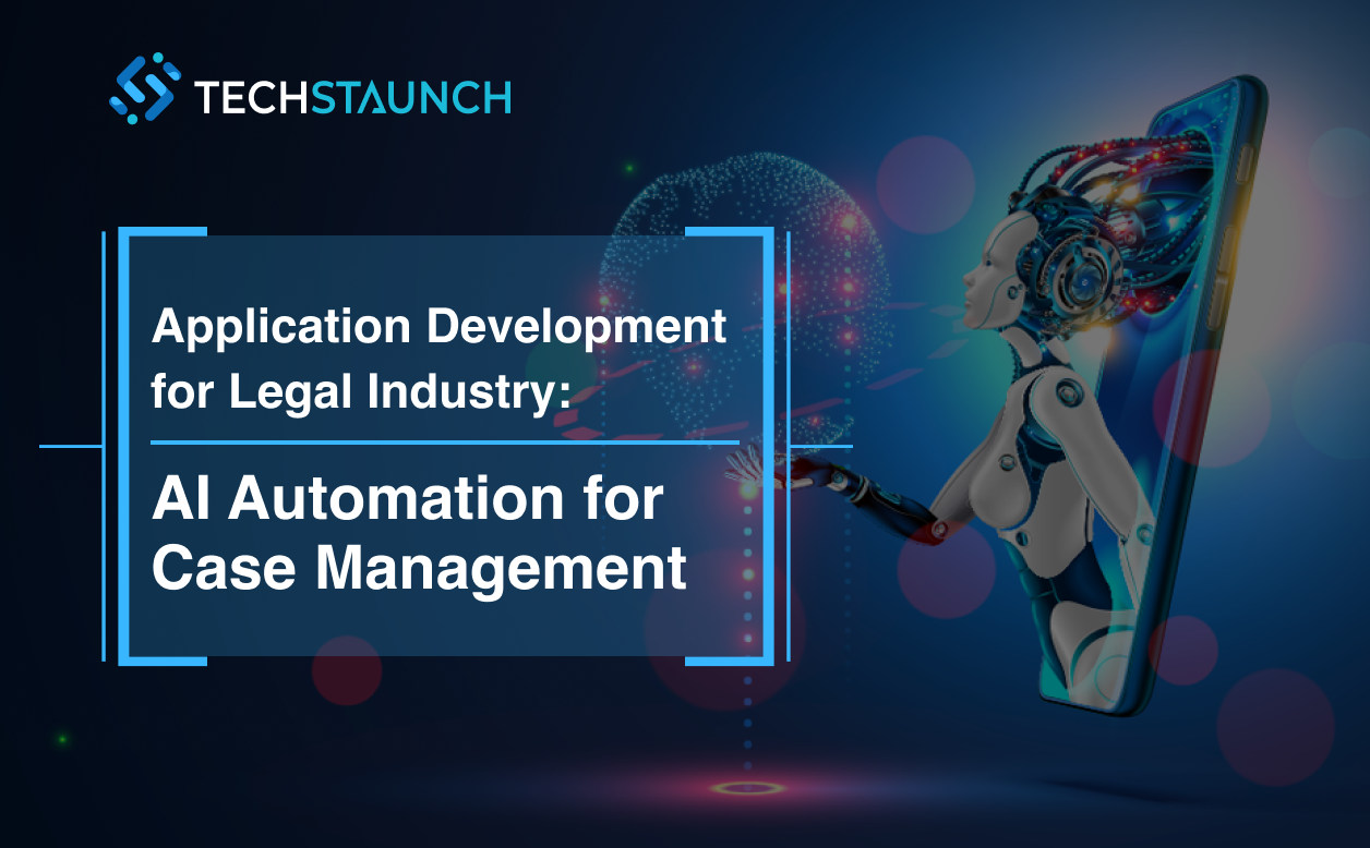 Application Development for Legal Industry: AI Automation for Case Management