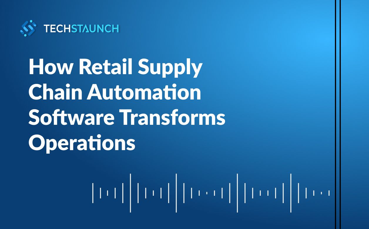 How Retail Supply Chain Automation Software Transforms Operations