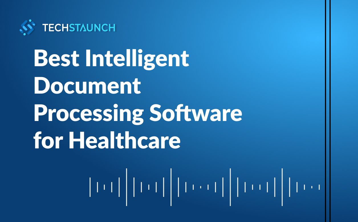Best Intelligent Document Processing Software for Healthcare: How to Choose Solutions That Actually Deliver