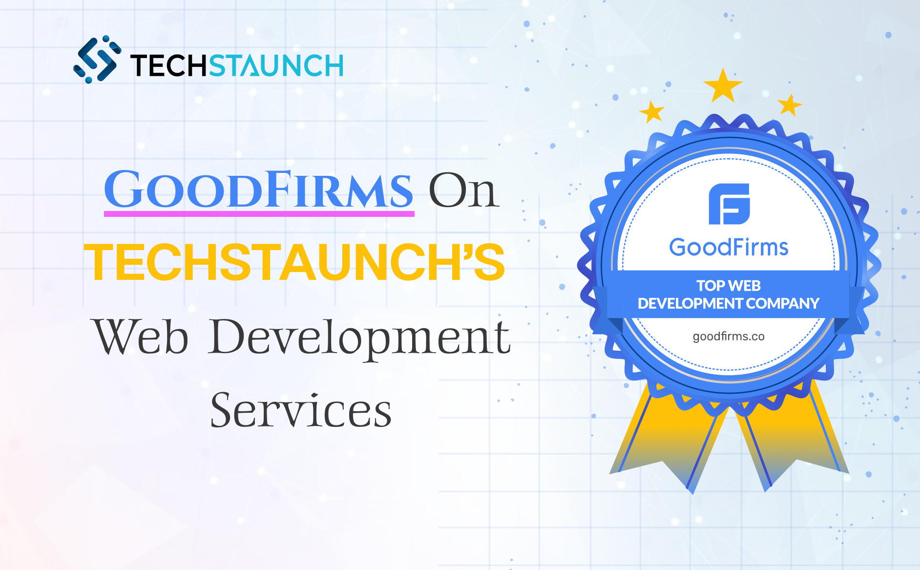 GoodFirms On TechStaunch’s Web Development Services