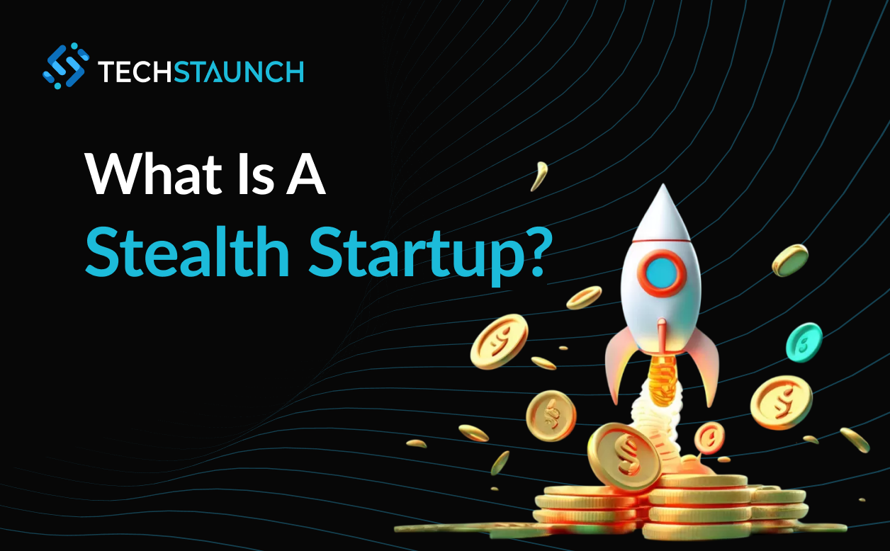 What is a Stealth Startup and Why Are They Trending in the Tech Industry?
