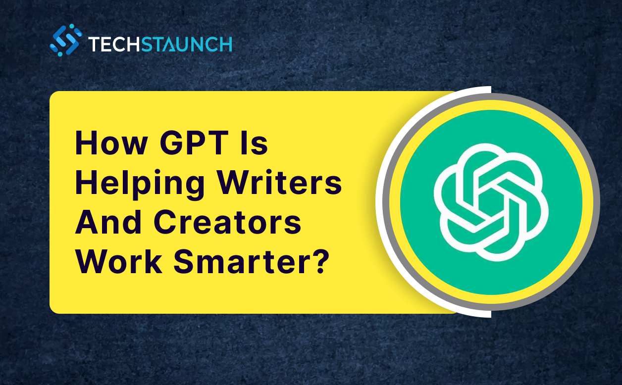 How GPT is Helping Writers and Creators Work Smarter