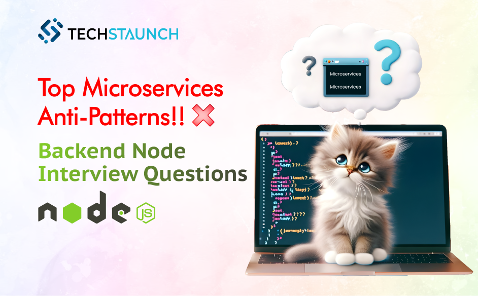 10 Microservices Anti-Patterns, Top Backend Node Interview Questions 2024