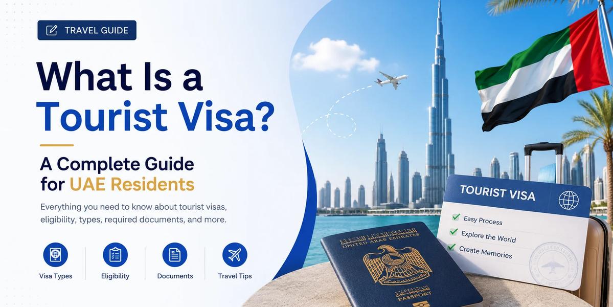What Is a Tourist Visa? A Complete Guide for UAE Residents