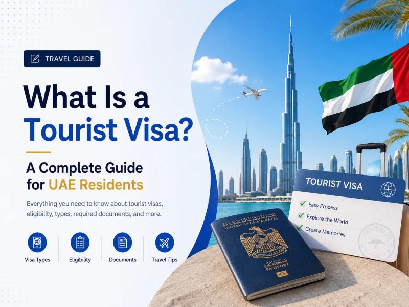 What Is a Tourist Visa? A Complete Guide for UAE Residents
