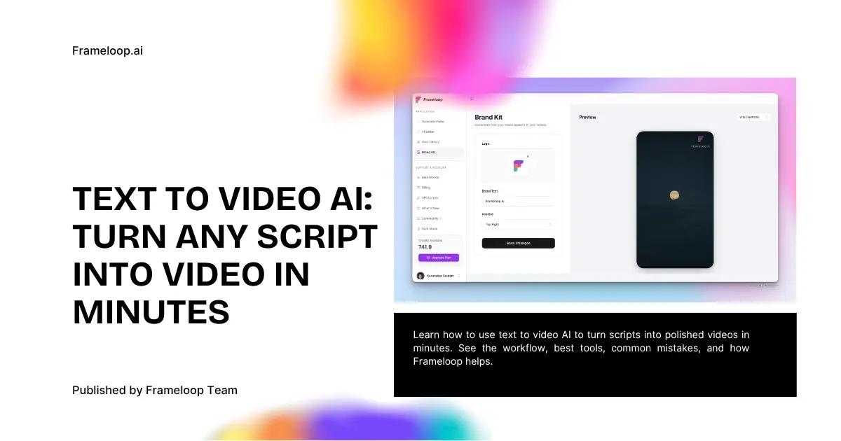 Text to Video AI: Turn Any Script Into Video in Minutes