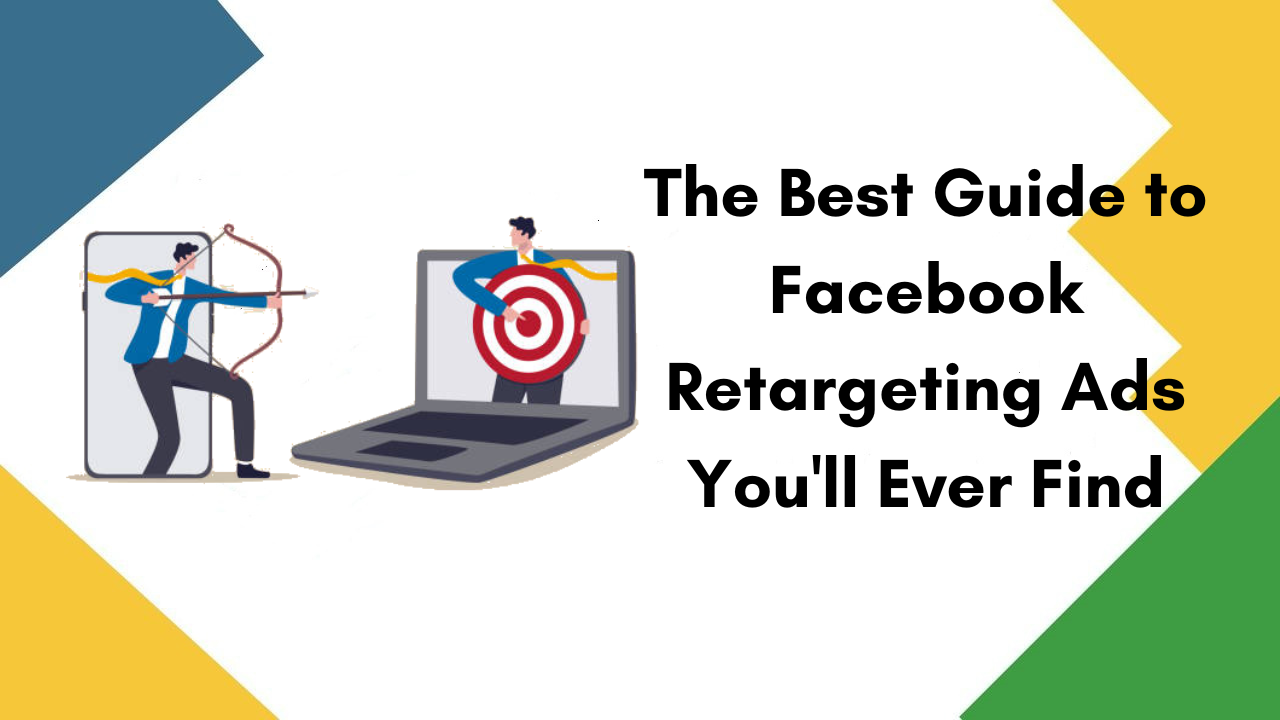 The Best Guide to Facebook Retargeting Ads You'll Ever Find
