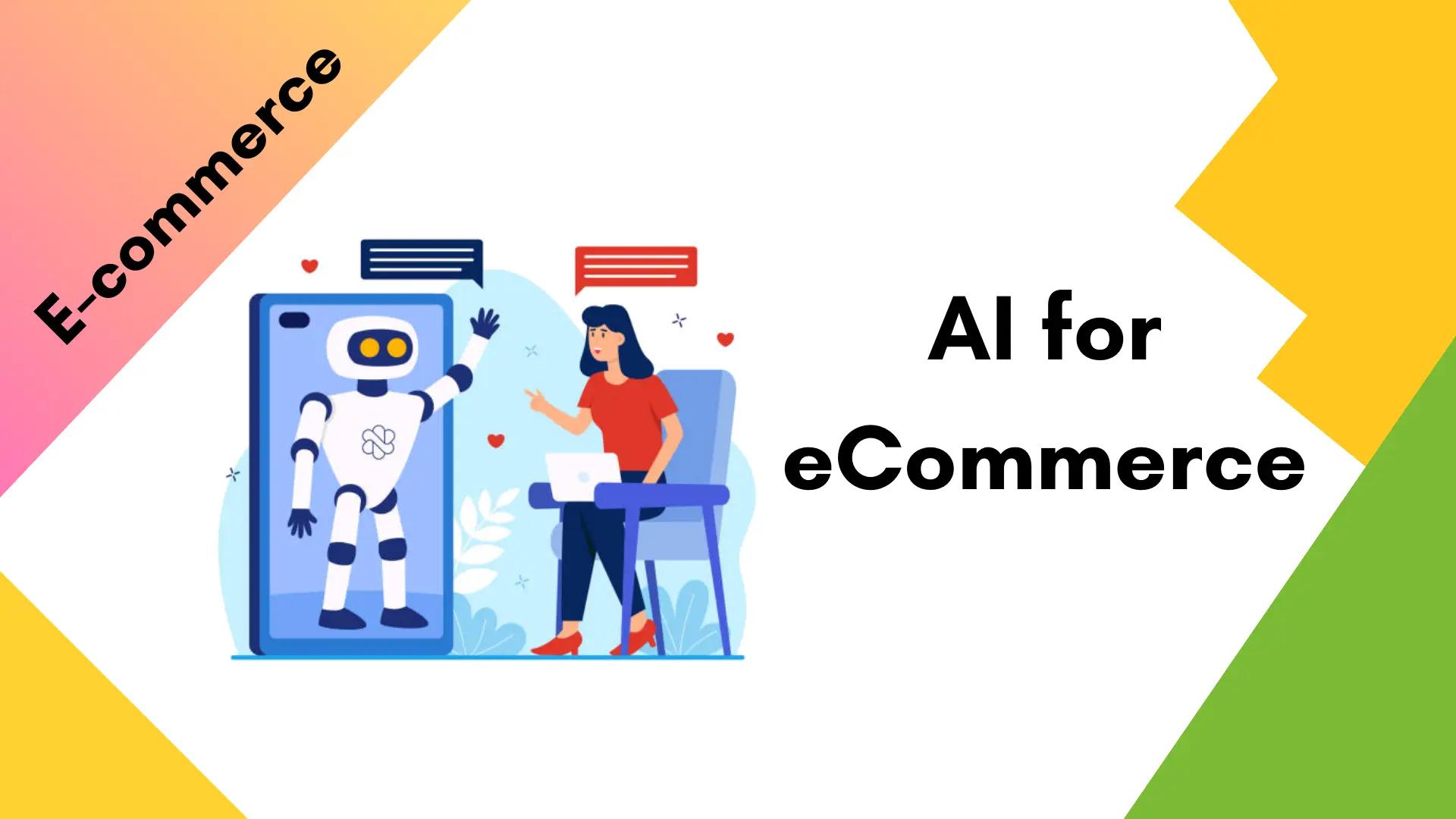Using AI for eCommerce 15 Tools You Need to Try