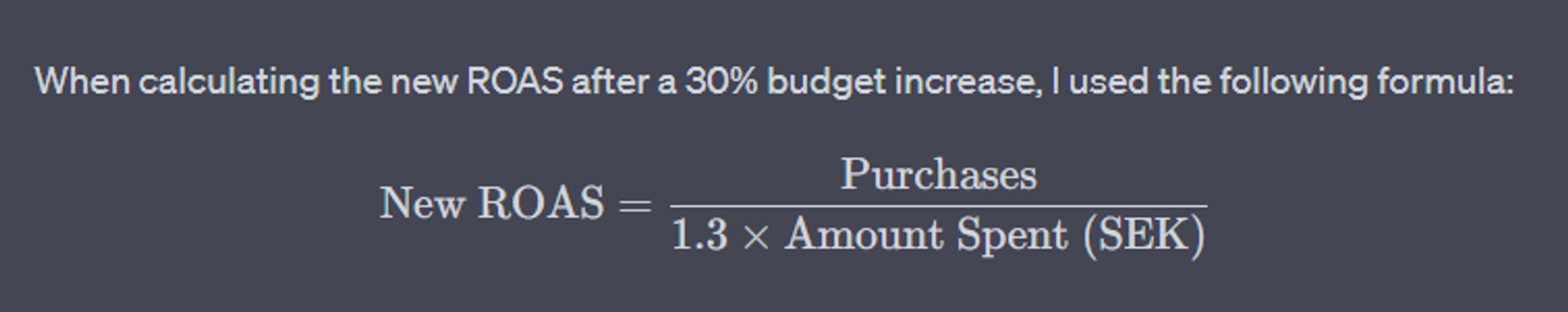 ChatGPT's new ROAS formula: New ROAS=Purchases/(1.3*Amount spent)