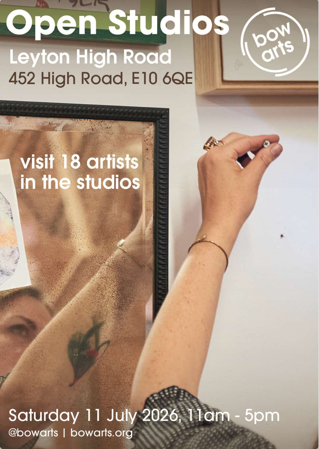 Bow Arts Open Studios poster, Leyton High Road, 452 High Road E10 6QE, 18 artists, Saturday 11 July 2026, 11am–5pm.