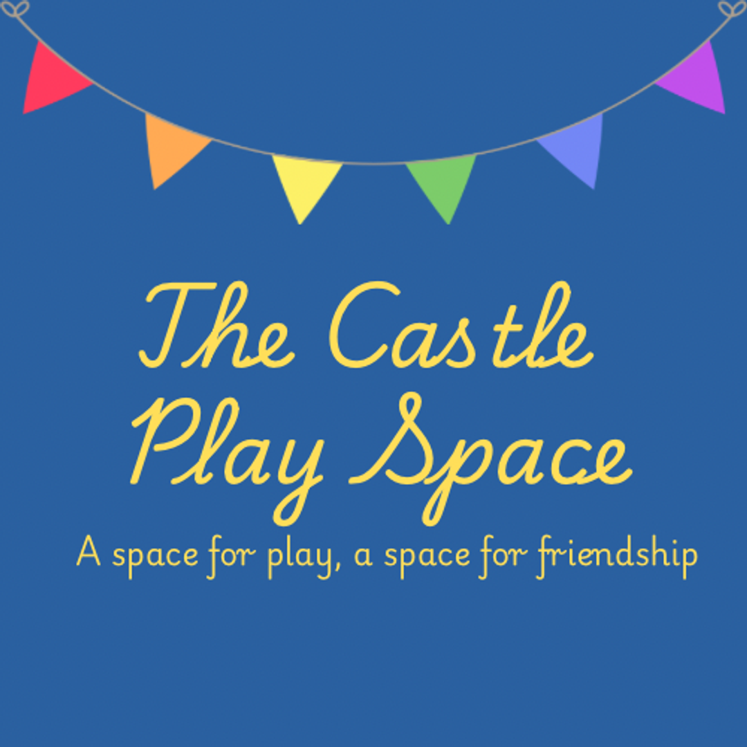 The Castle Play Space logo is a dark blue background with yellow writing. There is a rainbow coloured bunting with a tag line at the bottom reading ‘a space for play a space for friendship’