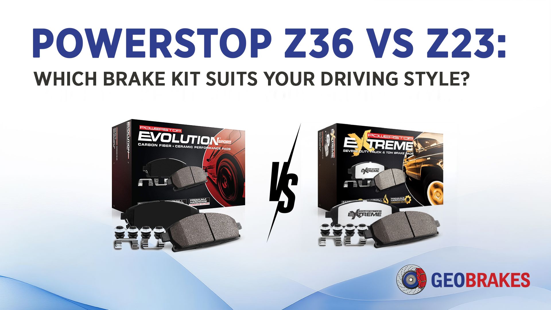 PowerStop Z36 vs Z23: Which Brake Kit Suits Your Driving Style?