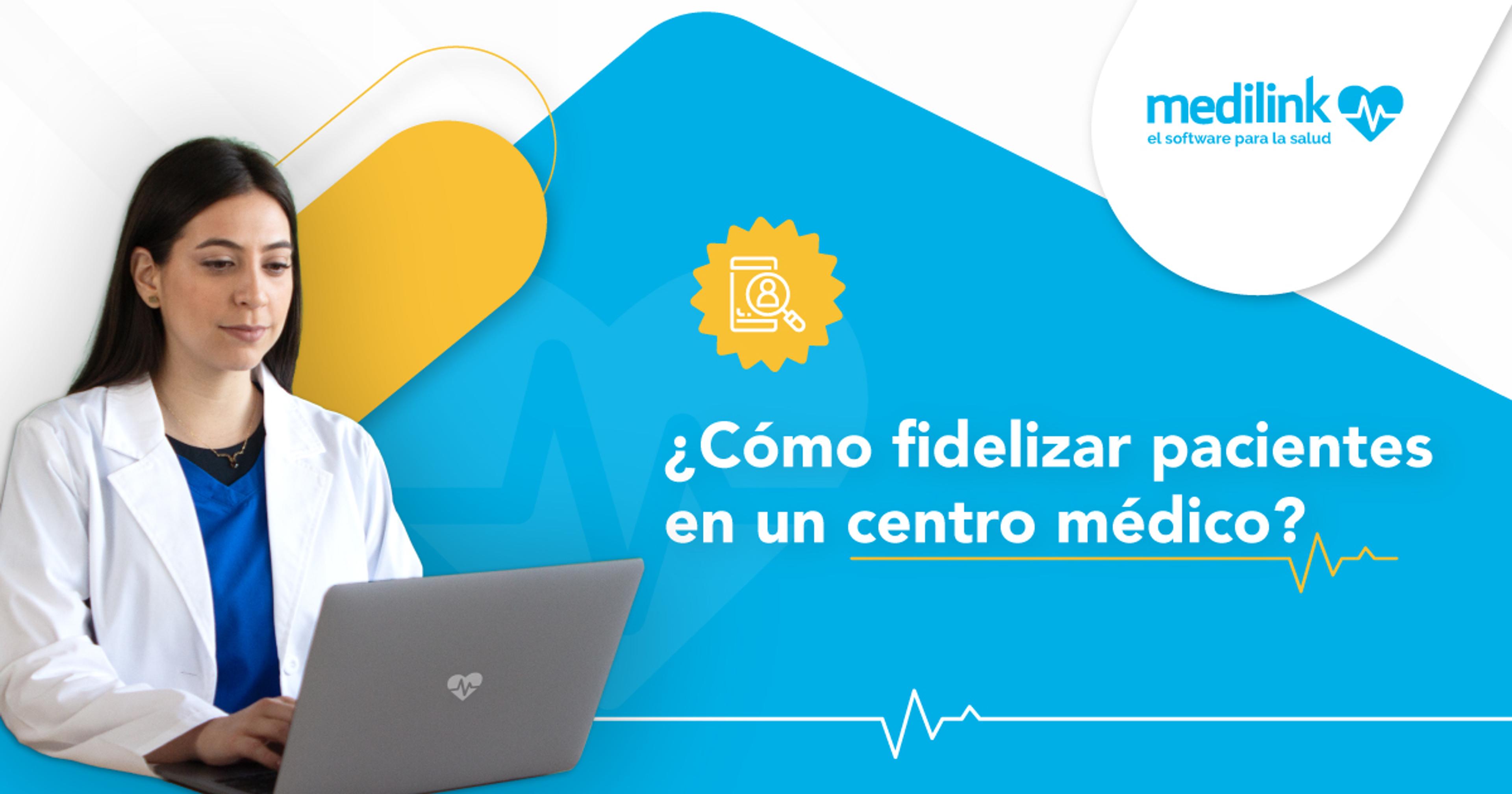 ¿Cómo fidelizar pacientes en un centro médico?
