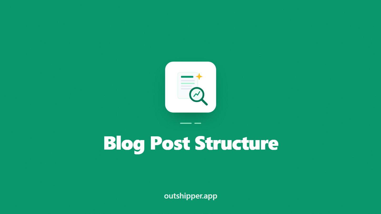 Blog Post Structure: The Framework That Ranks (2026)
