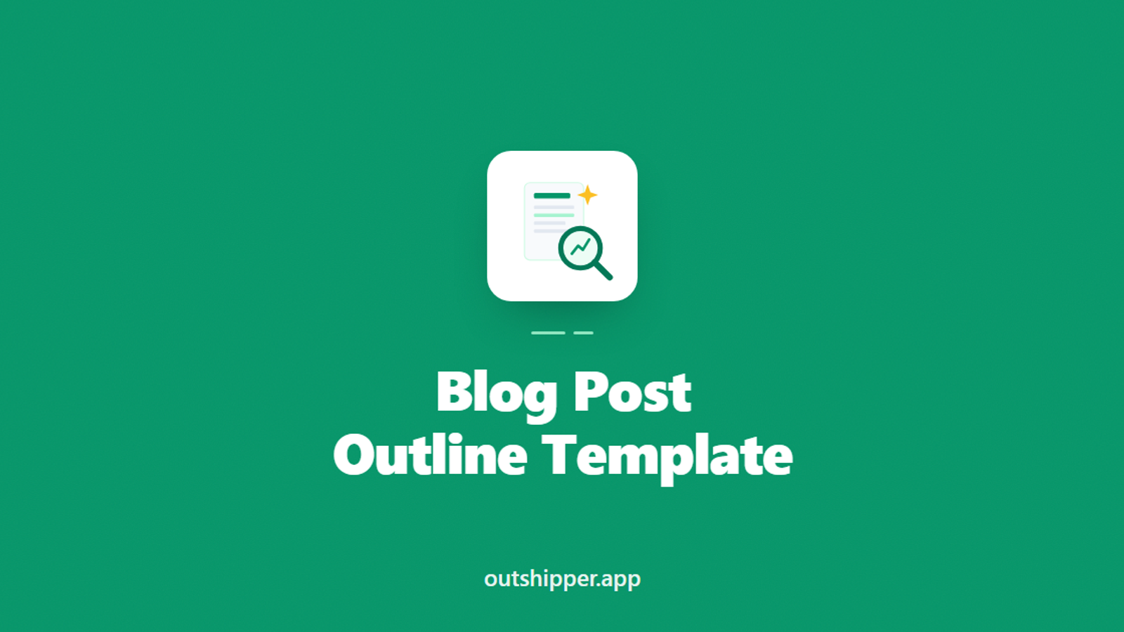 Blog Post Outline Template: Copy-Paste Framework (2026)