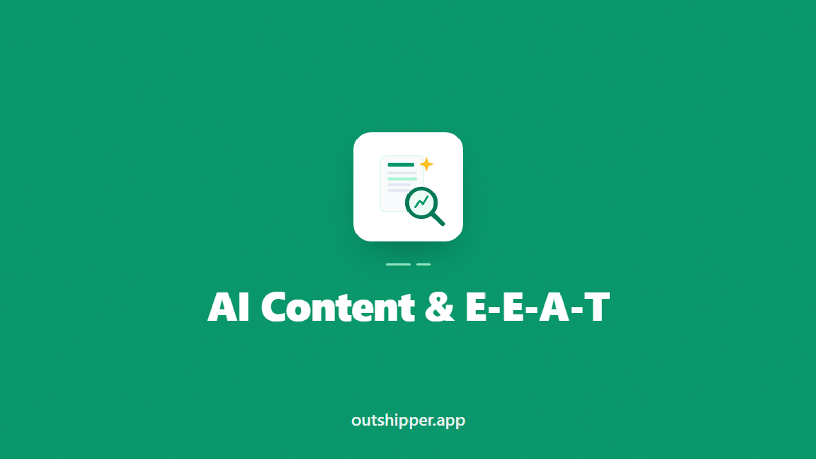 AI Content and E-E-A-T: How to Pass Google's Quality Test