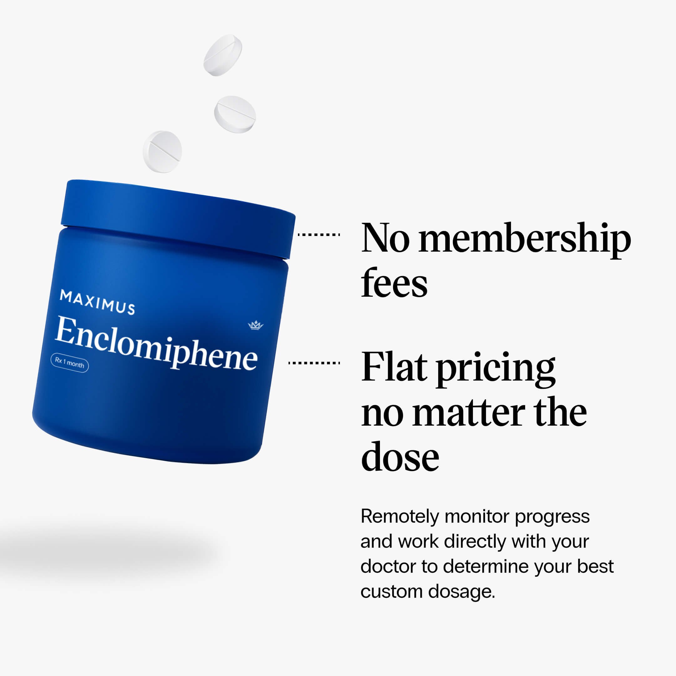 No membership fees, flat pricing no matter the dose