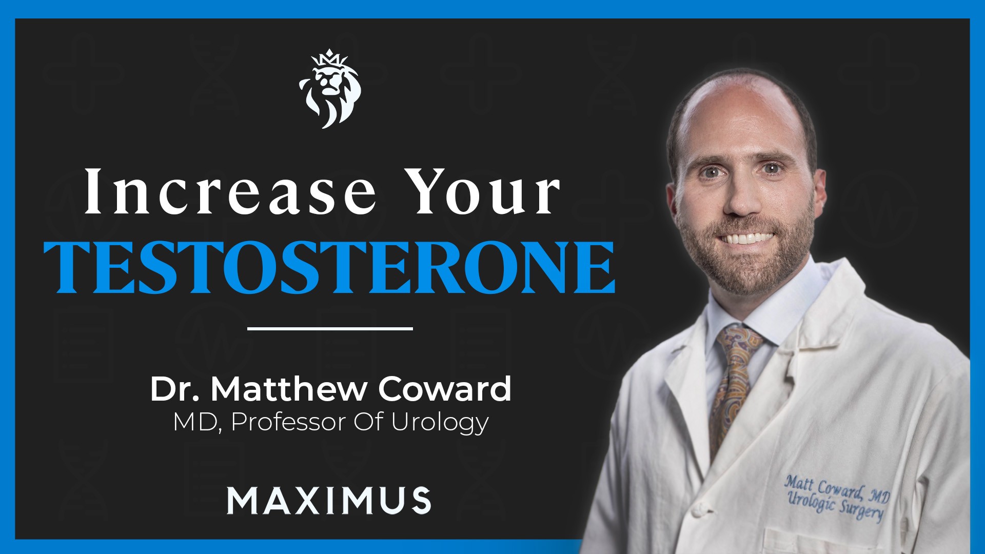 Increase Your Testosterone with Dr. Matthew Coward