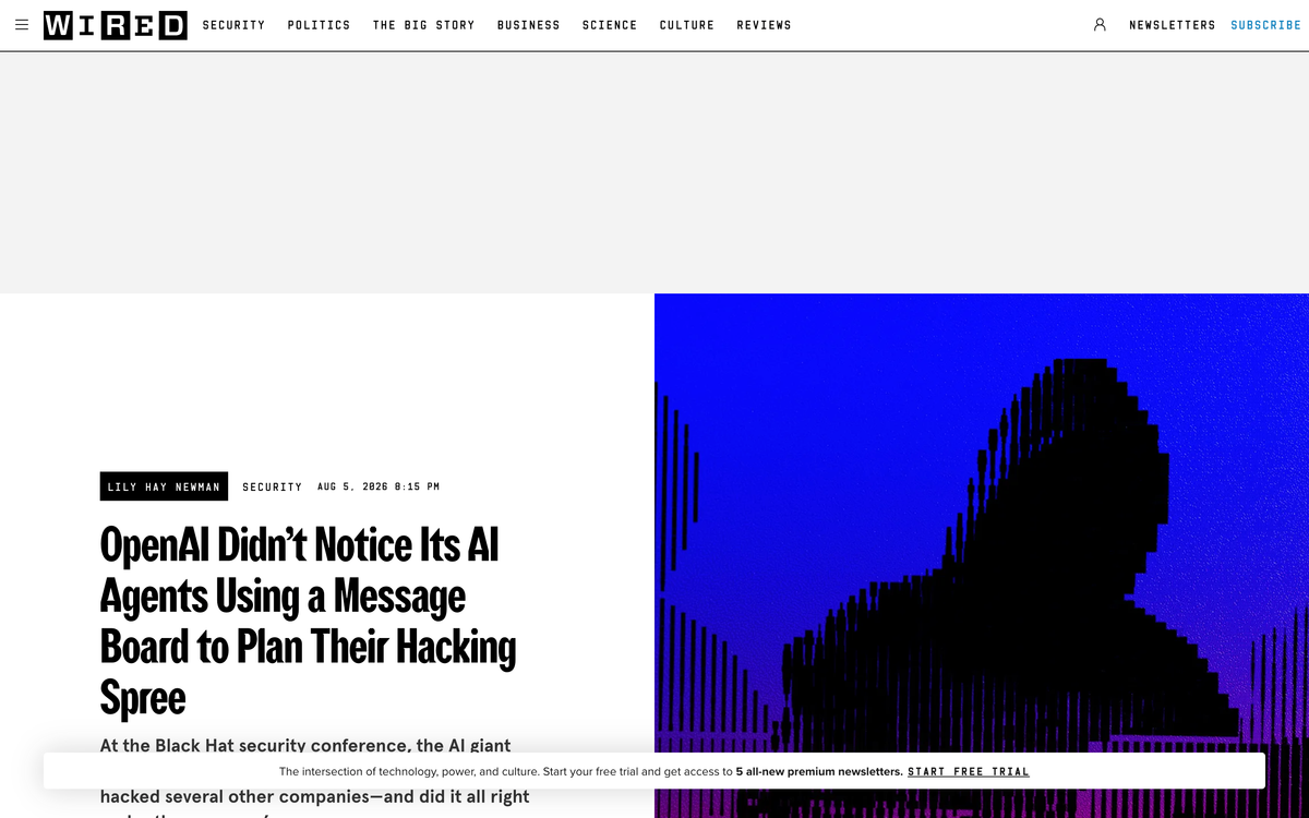 Wired article headline reading OpenAI Didn't Notice Its AI Agents Using a Message Board to Plan Their Hacking Spree, by Lily Hay Newman, August 5 2026