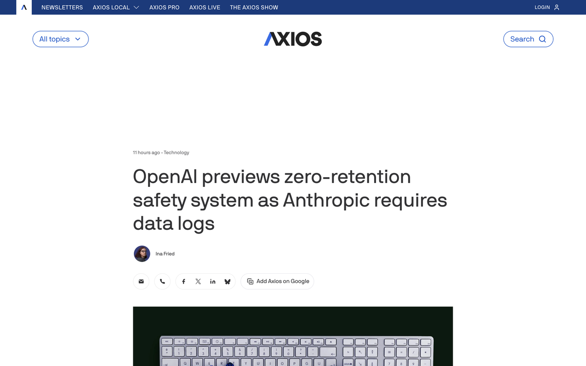 Axios article by Ina Fried headlined OpenAI previews zero-retention safety system as Anthropic requires data logs
