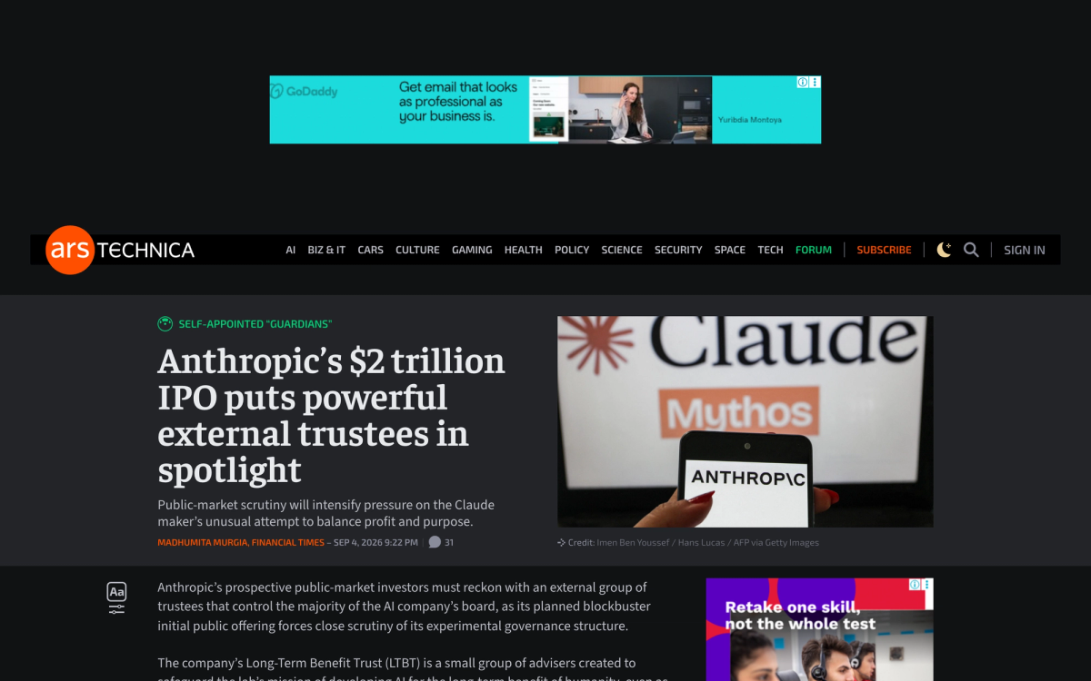 Ars Technica article headlined Anthropic's $2 trillion IPO puts powerful external trustees in spotlight, bylined Madhumita Murgia of the Financial Times