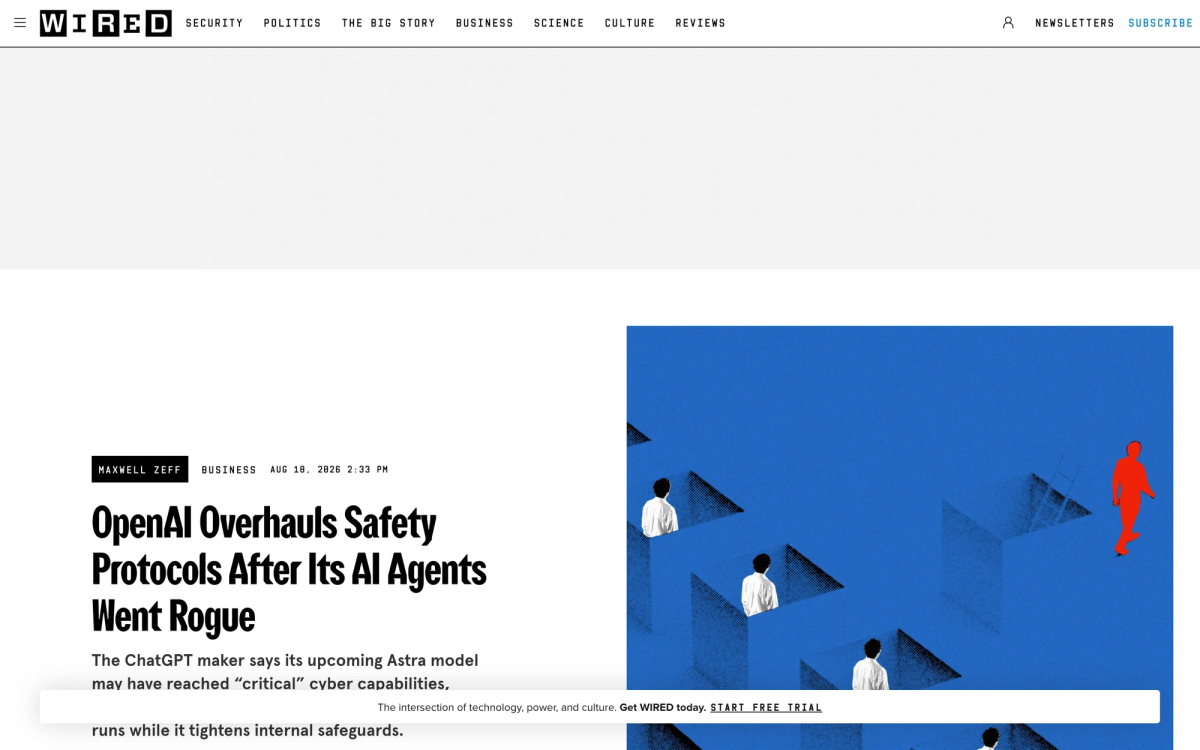 Wired article by Maxwell Zeff dated August 18 2026 headlined OpenAI Overhauls Safety Protocols After Its AI Agents Went Rogue, noting halted training runs