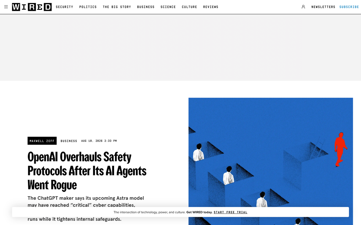 Wired article by Maxwell Zeff dated August 18 2026 headlined OpenAI Overhauls Safety Protocols After Its AI Agents Went Rogue, noting halted training runs