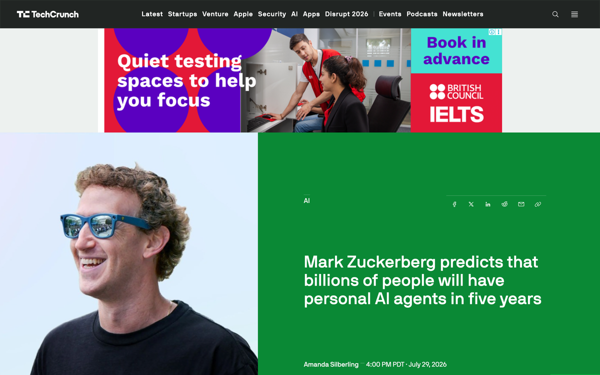 TechCrunch article headline Mark Zuckerberg predicts that billions of people will have personal AI agents in five years, bylined Amanda Silberling on July 29 2026