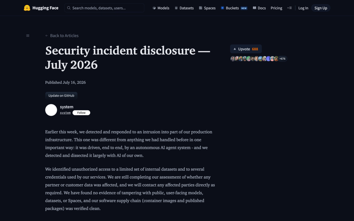 Hugging Face security incident disclosure page dated July 16 2026 describing an intrusion driven end to end by an autonomous AI agent system