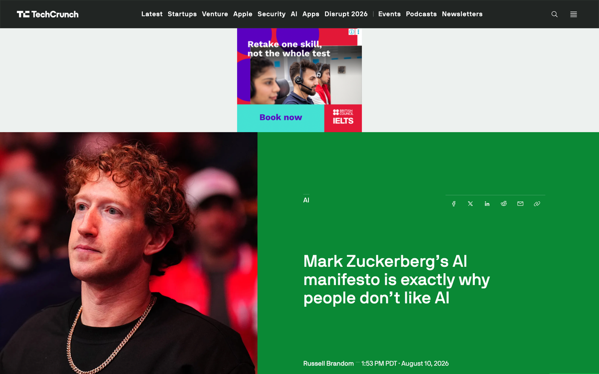 TechCrunch article by Russell Brandom headlined Mark Zuckerberg's AI manifesto is exactly why people don't like AI, dated August 10 2026