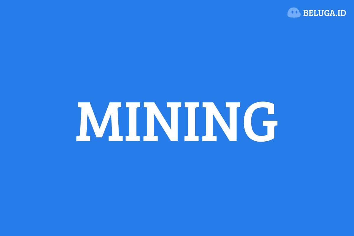 Pengertian Mining Crypto dan Cara Kerjanya di Blockchain