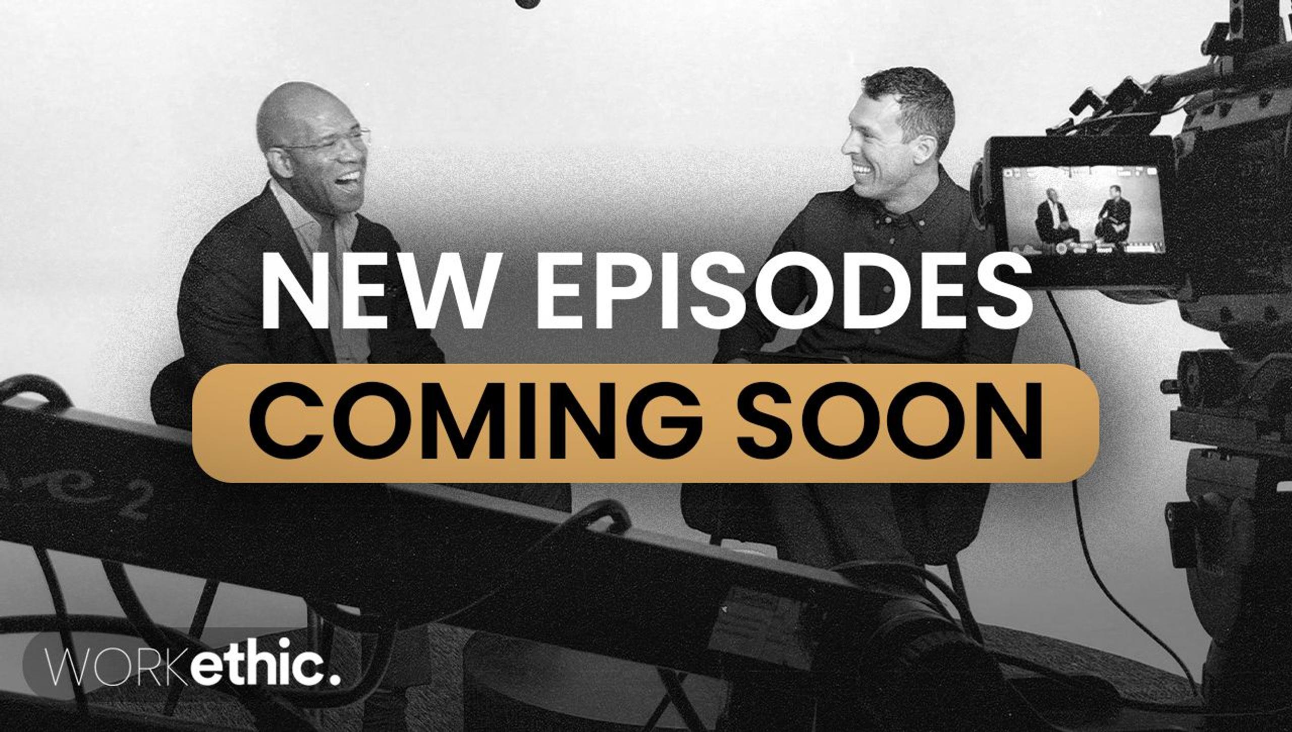 Work Ethic Is Back | New Episodes Coming Soon