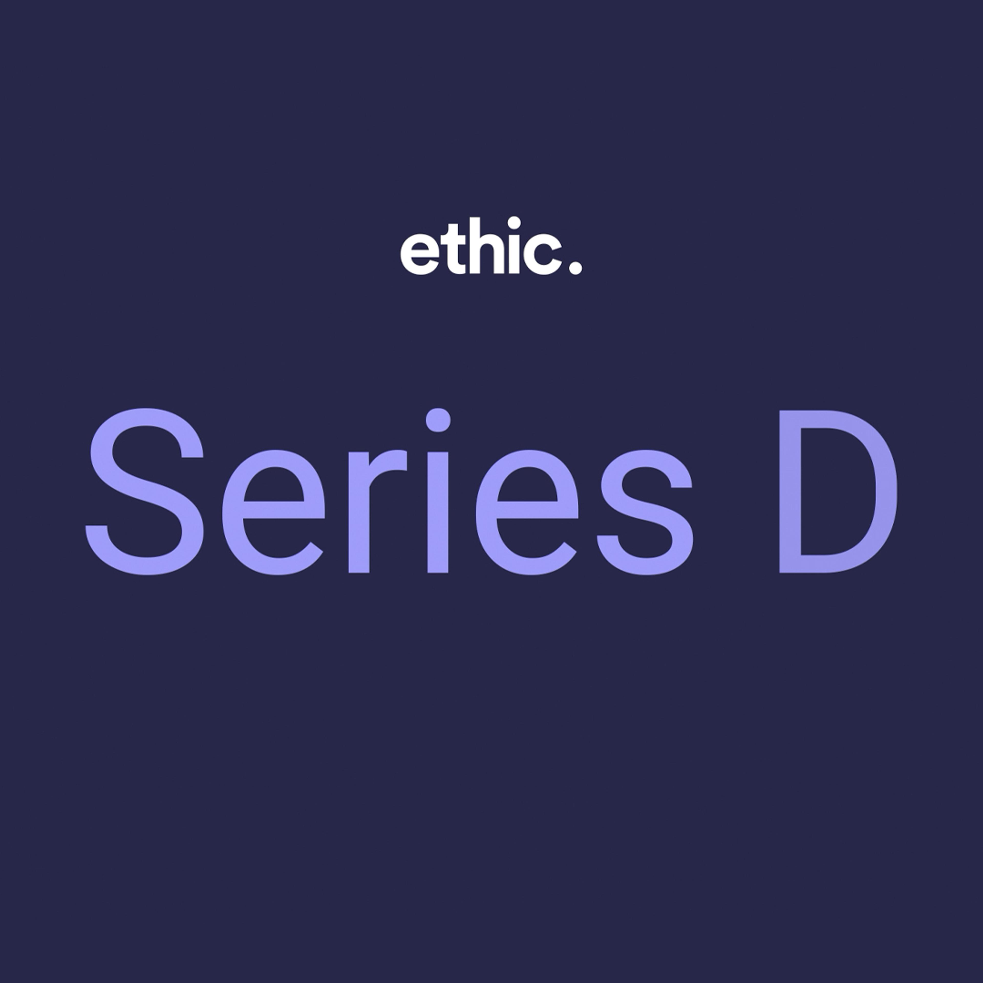 A Note from Our CEO on Our New Series D Funding Round