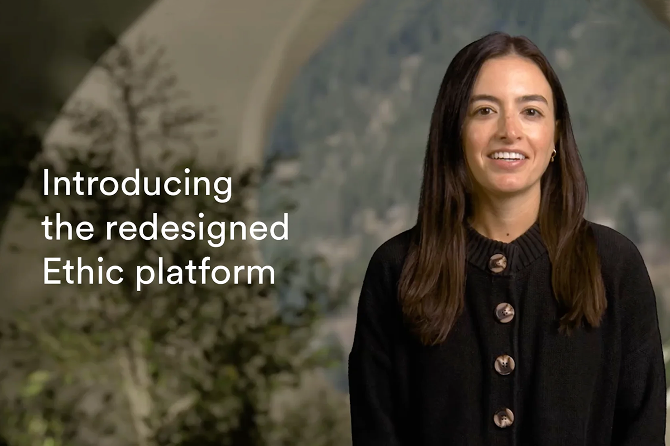 Introducing the redesigned Ethic platform