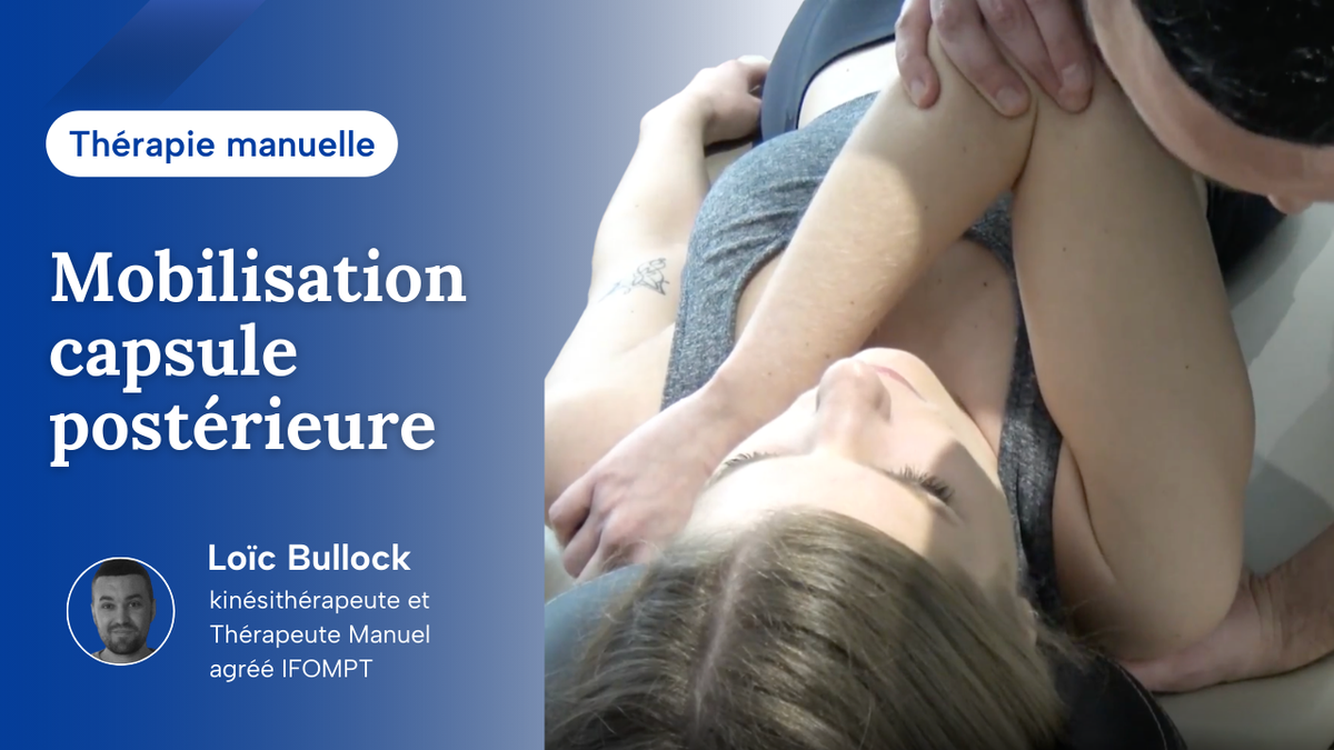 Mobilisation gléno-humérale de la capsule postérieure