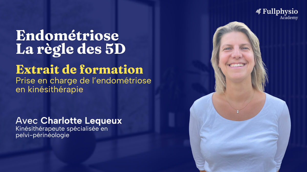 La règle des 5D dans l’endométriose
