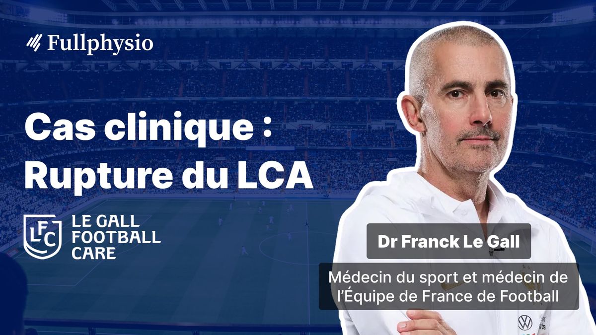 Cas clinique : rupture du LCA (Dr Franck Le Gall)