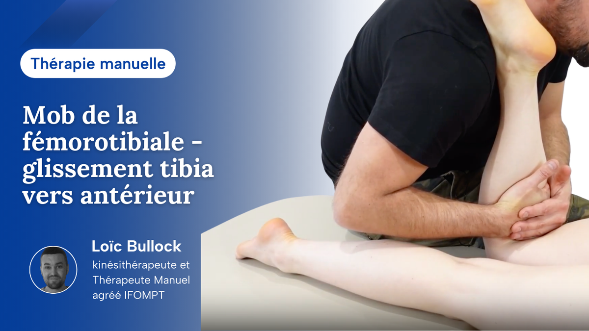 Mob de la fémoro-tibiale - glissement tibia vers ant