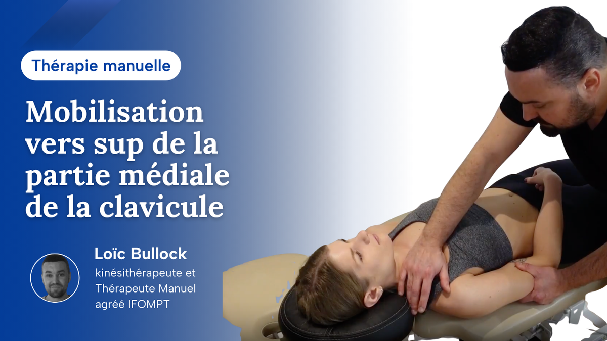 Articulation sterno-claviculaire - mobilisation vers supérieur de la partie médiale de la clavicule
