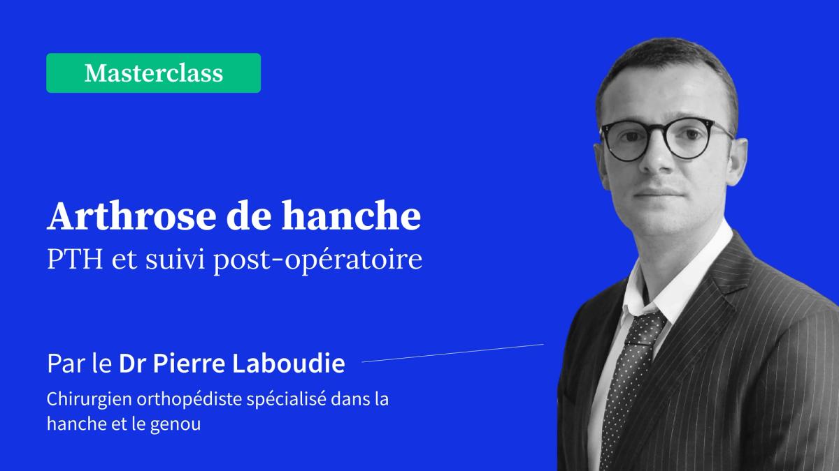 Arthrose de hanche : PTH et suivi post-opératoire