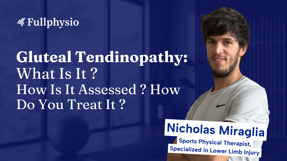 Gluteal Tendinopathy: What Is It? How Is It Assessed? How Do You Treat It?