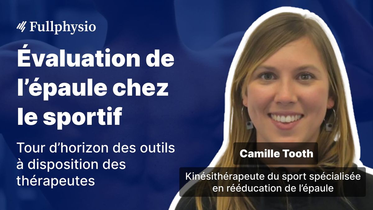 Évaluation de l’épaule chez le sportif : Tour d’horizon des outils à disposition des thérapeutes