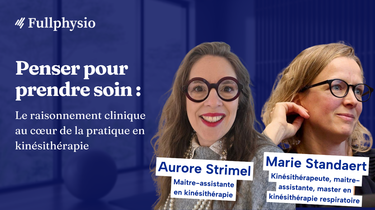 Penser pour prendre soin : Le raisonnement clinique au cœur de la pratique en kinésithérapie